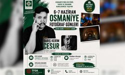 Osmaniye’de Büyük Buluşma: 6-7 Haziran Fotoğraf Günleri Başlıyor!