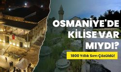 Osmaniye'de Kilise Var Mıydı? 1800 Yıllık Sırrı Çözüldü!