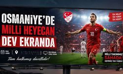 Osmaniye’de Milli Heyecan Dev Ekranda