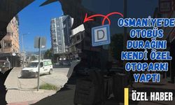 Osmaniye'de Otobüs Durağını Kendi Özel Otoparkı Yaptı