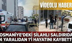 Osmaniye’deki Silahlı Saldırıda 4 Yaralıdan 1'i Hayatını Kaybetti