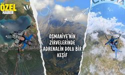 Osmaniye’nin Zirvelerinde Adrenalin Dolu Bir Keşif