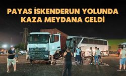 Payas İskenderun yolundaki kaza nasıl meydana geldi