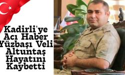 Kadirli'ye Acı Haber Yüzbaşı Veli Altuntaş Hayatını Kaybetti