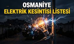 20 Temmuz Osmaniye Elektrik Kesintisi Listesi