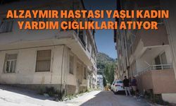 Alzaymır hastası yaşlı kadın yardım çığlıkları atıyor