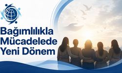 81 İlden 100 Anne Sahaya İniyor! Bağımlılıkla Mücadelede "Öncü Anneler" Dönemi