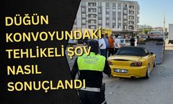 Düğün konvoyundaki tehlikeli şov nasıl sonuçlandı