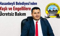 Hasanbeyli Belediyesi'nden Yaşlı ve Engellilere Ücretsiz Bakım
