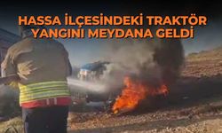 Hassa ilçesindeki traktör yangını meydana geldi