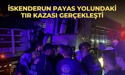 İskenderun Payas yolundaki tır kazası gerçekleşti