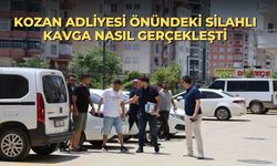 Kozan Adliyesi önündeki silahlı kavga nasıl gerçekleşti