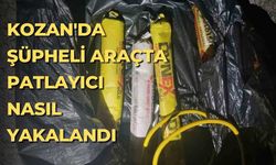 Kozan'da şüpheli araçta patlayıcı nasıl yakalandı