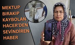 Mektup bırakıp kaybolan Hacer’den sevindiren haber