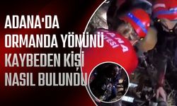 Adana'da ormanda yönünü kaybeden kişi nasıl bulundu