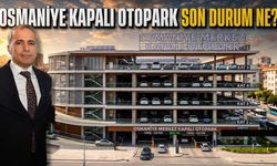 Osmaniye’de Merkezî Otopark İhtiyacı ve Son Durum