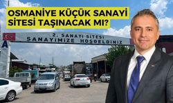 Osmaniye Küçük Sanayi Sitesi Taşınacak mı?