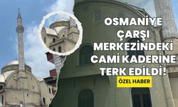 Osmaniye Çarşı Merkezindeki Cami Kaderine Terk Edildi!