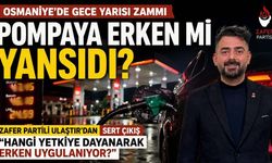 Osmaniye'de Gece Yarısı Zammı Pompaya Erken mi Yansıdı? Zafer Partisi'nden Sert Tepki!