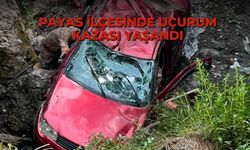 Payas ilçesinde uçurum kazası yaşandı