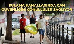 Sulama kanallarında can güvenliğini gönüllüler sağlıyor