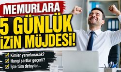 Milyonlarca Memura 5 Gün Boyunca İzin Müjdesi!