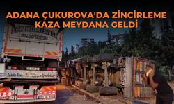 Adana Çukurova'da Zincirleme Kaza Meydana Geldi