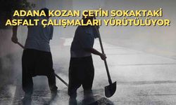 Adana Kozan Çetin Sokaktaki Asfalt Çalışmaları Yürütülüyor