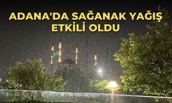Adana'da sağanak yağış etkili oldu
