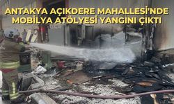 Antakya Açıkdere Mahallesi'nde mobilya atölyesi yangını çıktı