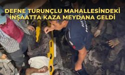 Defne Turunçlu Mahallesindeki İnşaatta Kaza Meydana Geldi