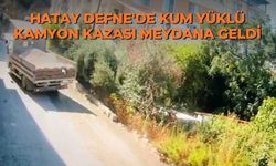 Hatay Defne'de kum yüklü kamyon kazası meydana geldi