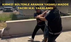 Kırmızı bültenle aranan yasaklı madde taciri M.K. yakalandı
