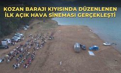 Kozan Barajı kıyısında düzenlenen ilk açık hava sineması gerçekleşti