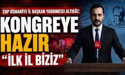 Mertay Altıgöz Duyurdu! CHP’de Kongreye Hazır İlk İl Osmaniye Oldu!