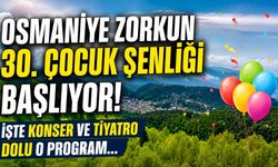 Osmaniye Zorkun 30. Çocuk Şenliği Başlıyor! İşte Konser ve Tiyatro Dolu O Program...