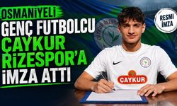 Osmaniyeli Genç Futbolcu Çaykur Rizespor’a İmza Attı