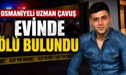 Osmaniyeli Uzman Çavuş Evinde Ölü Bulundu
