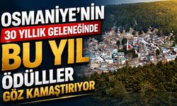 Osmaniye'nin 30 Yıllık Geleneğinde Bu Yıl Ödüller Göz Kamaştırıyor