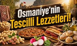 Osmaniye’nin Tescilli Markaları! İşte Coğrafi İşaret Alan O Ürünler