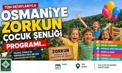 Tüm Detaylarıyla Osmaniye Zorkun Çocuk Şenliği Programı...