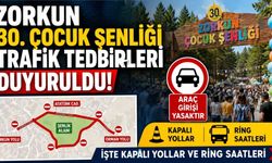 Zorkun 30. Çocuk Şenliği Trafik Tedbirleri Duyuruldu! İşte Kapalı Yollar ve Ring Saatleri