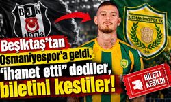 Beşiktaş'tan Osmaniyespor'a geldi, "ihanet etti" dediler,biletini kestiler!