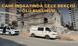 Cami inşaatında gece bekçisi ölü bulundu