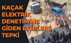 Kaçak Elektrik Denetimine Giden Ekiplere Tepki