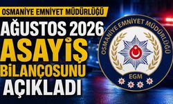Osmaniye Emniyet Müdürlüğü Ağustos 2026 Asayiş Bilançosunu Açıkladı