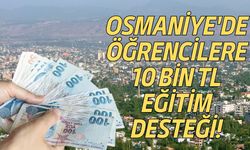 Osmaniye'de Öğrencilere 10 Bin TL Eğitim Desteği!