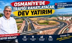 Osmaniye’de Trafiği Rahatlatacak Dev Yatırım