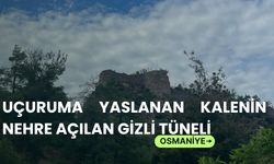 Osmaniye'de Uçuruma Yaslanan Kalenin Nehre Açılan Gizli Tüneli