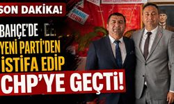 SON DAKİKA! Bahçe'de Yeni Parti’den İstifa Edip CHP’ye Geçti!